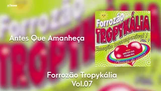 Forrozão Tropykália - Vol. 7 - Antes Que Amanheça