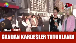 Nihal-Bahar Candan kardeşler tutuklandı