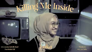 Luka - Killing Me Inside (Live Session Safodils Band Feat.Reishi)