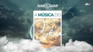 Daniel & Samuel - A Música do Céu | Clipe Oficial