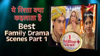 Yeh Rishta Kya Kehlata Hai | Best Family Drama Scenes Part 1