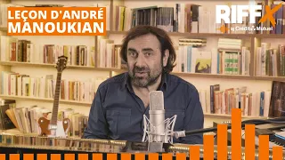 Leçon d’André Manoukian - Ep.1 : Deux aliens dans la gamme