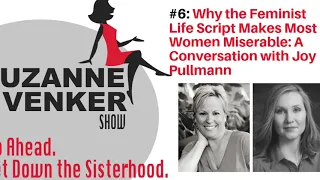 #6 Why the Feminist Life Script Makes Most Women Miserable: w/ Joy Pullmann-The Suzanne Venker Show