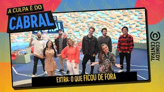 O que será que ficou de fora do primeiro episódio? | A Culpa é Do Cabral no Comedy Central