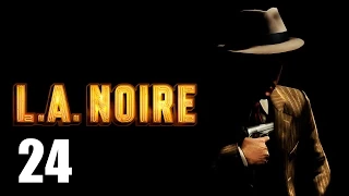 L.A. Noire - Прохождение Часть 24 (PC)