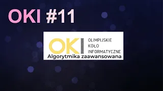 OKI #11 - Olimpiada Informatyczna dla zaawansowanych