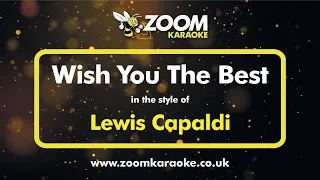 Lewis Capaldi - Wish You The Best - Karaoke Version from Zoom Karaoke