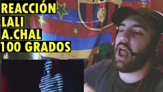 Lali - 100 Grados ft. A.CHAL (REACCIÓN)