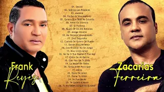 MIX GRANDES ÉXITOS DE ZACARÍAS FERREÍRA VS FRANK REYES - LAS 30 GRANDES CANCIONES