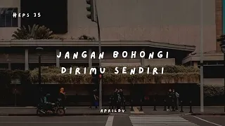 Teman Cerita Eps. 35 - Jangan bohongi diri sendiri