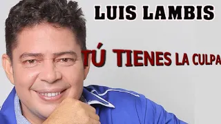 LUIS LAMBIS X 7 LO MEJOR  DE LO MEJOR