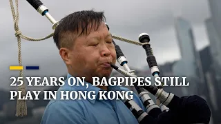 Echoes of the past: bagpipes still played in Hong Kong 25 years after handover ended British rule