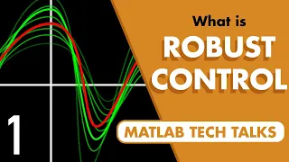 What Is Robust Control? | Robust Control, Part 1