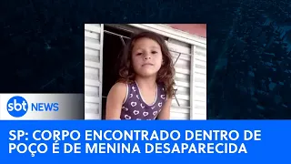 SP: Exame confirma que corpo encontrado em poço é de menina desaparecida | #SBTNewsnaTV (22/09/23)