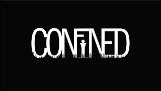 Confined: A Short Movie