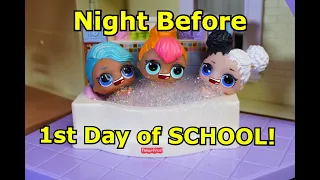 LOL SURPRISE DOLLS Night Before First Day Of School!