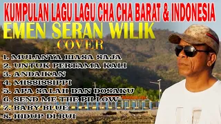 KUMPULAN LAGU LAGU CHA CHA COVER TERBAIK BARAT & INDONESIA - EMEN SERAN WILIK