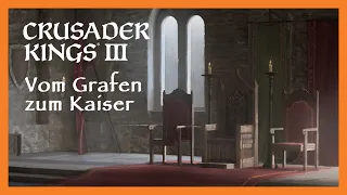 Crusader Kings 3 👑 Vom Grafen zum Kaiser - 001 👑 [Deutsch]