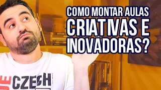 🔴 COMO MONTAR AULAS CRIATIVAS E INOVADORAS? | Professores Particulares 🎉😉📚