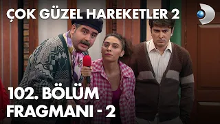 Çok Güzel Hareketler 2 - 102. Bölüm Fragmanı - 2