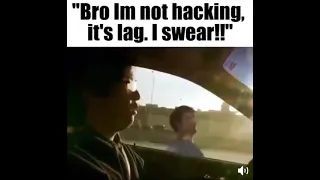 Bro I'm Not Hacking It's Lag I Swear