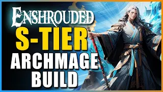 Enshrouded - Updated S-Tier Mage Build To Crush All Content! THE ULTIMATE ARCHMAGE Is BUSTED