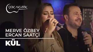 Merve Özbey & Ercan Saatçi - Kül #ÇokAkustik