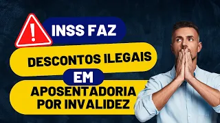 INSS faz alteração de auxílio doença para invalidez, com descontos ilegais nos valores recebidos!