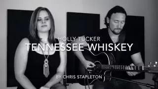 Holly Tucker - Tennessee Whiskey (George Jones/Chris Stapleton cover)