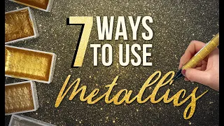 7 WAYS TO USE METALLICS IN YOUR ART