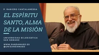 Padre Raniero Cantalamessa. Conferencia El Espíritu Santo, alma de la Misión