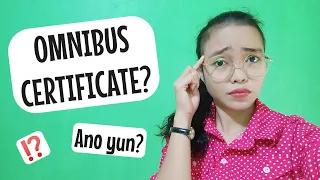 Q: WHAT IS OMNIBUS CERTIFICATE? || TEACHER ARGIE