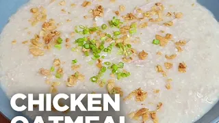 Chicken Oatmeal Congee | Home Foodie #Madalicious
