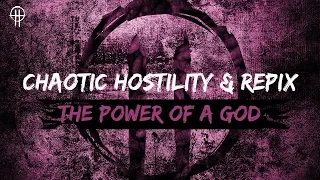 Chaotic Hostility & Repix - The Power of a God