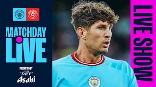 MATCHDAY LIVE! | MAN CITY v SHEFFIELD UNITED | FA CUP