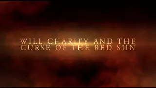 Will Charity and the Curse of the Red Sun | Fan Trailer