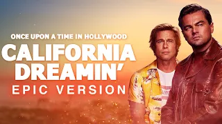 California Dreamin' - Once Upon a Time In Hollywood | Epic Version