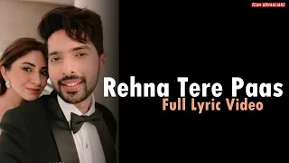 Rehna Tere Paas (Full Song Lyrics) Armaan Malik - Priyank S, Shivaleeka O, Anurag Saikia, Kunaal V