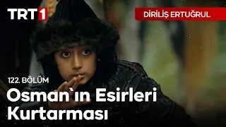 Diriliş Ertuğrul 122. Bölüm - Osman'ın esirleri kurtarması.