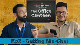 BYN x upGrad Originals: The Office Canteen S02 E02 | Cutting Nis-Chai | Feat. @triggeredinsaan