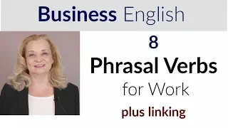 8 Phrasal Verbs for Business - plus linking rule for an American Accent
