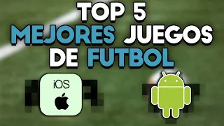 ⚽ Los 5 Mejores JUEGOS de FÚTBOL para MÓVILES (Android / iOS)  - 2024