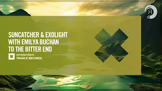 Suncatcher & Exolight with Emilya Buchan - To The Bitter End [Amsterdam Trance] Extended