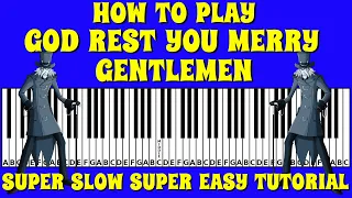 How to play God Rest You Merry Gentlemen on Piano | Super Slow Super Easy Tutorial with Letters