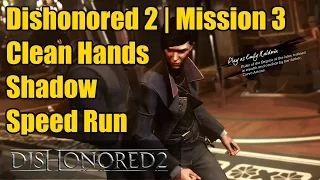 Dishonored 2 | Mission 3 | Ghost, Mercy, Shadow, Clean Hands | Minimal Speed Run