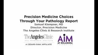 Precision Medicine Choices Through Your Pathology Report