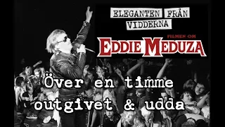 Eddie Meduza ÖVER EN TIMME LÅTAR, SKETCHER OCH OUTGIVET