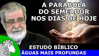 Explicação da Parábola do Semeador aplicada nos dias de hoje - Augustus Nicodemus