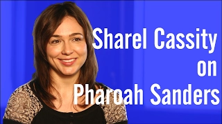 Sharel Cassity on Pharoah Sanders