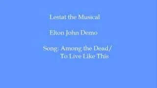 Elton John  - Among the Dead /To Live Like This (Lestat the Musical)